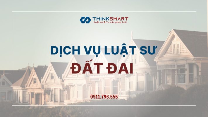 Dịch vụ Luật sư Đất đai (Tư vấn, Tranh tụng)