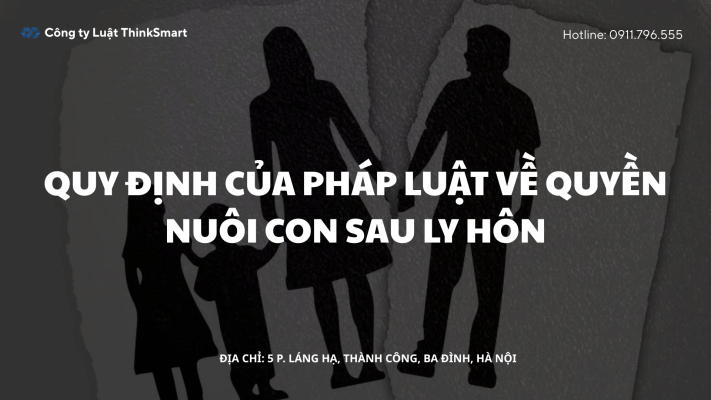 QUY DINH CUA PHAP LUAT VE QUYEN NUOI CON SAU LY HON